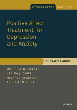 Positive Affect Treatment for Depression and Anxiety: Therapist Guide de Michelle G. Craske