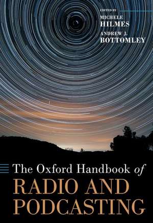 The Oxford Handbook of Radio and Podcasting de Michele Hilmes