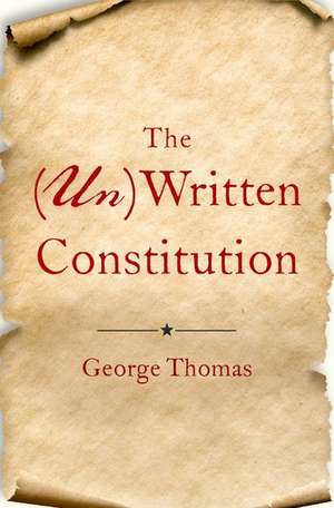 The (Un)Written Constitution de George Thomas