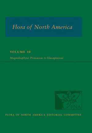 Flora of North America: Volume 10, Magnoliophyta: Proteaceae to Elaeagnaceae