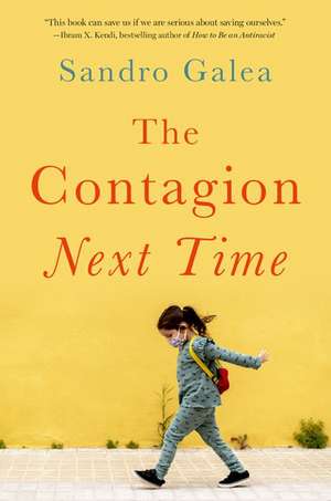 The Contagion Next Time de Sandro Galea