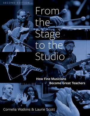 From the Stage to the Studio: How Fine Musicians Become Great Teachers de Cornelia Watkins