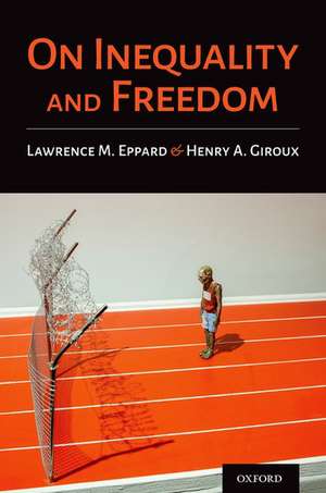 On Inequality and Freedom de Lawrence M. Eppard