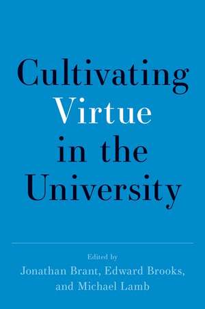 Cultivating Virtue in the University de Jonathan Brant