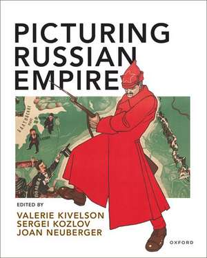 Picturing Russian Empire de Valerie Kivelson