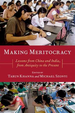 Making Meritocracy: Lessons from China and India, from Antiquity to the Present de Tarun Khanna