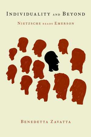 Individuality and Beyond: Nietzsche Reads Emerson de Benedetta Zavatta