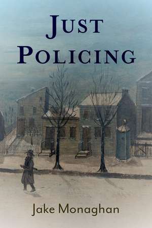 Just Policing de Jake Monaghan