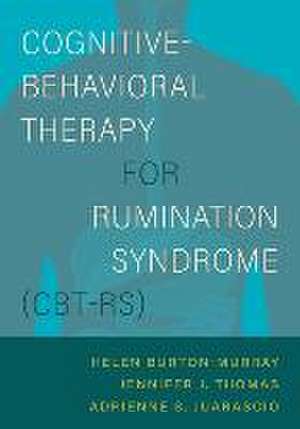 Cognitive-Behavioral Therapy for Rumination Syndrome (CBT-RS) de Helen Burton Murray