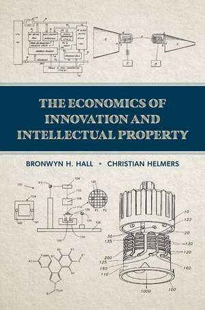 The Economics of Innovation and Intellectual Property de Bronwyn H. Hall