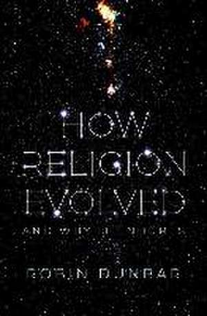 How Religion Evolved de Robin Dunbar