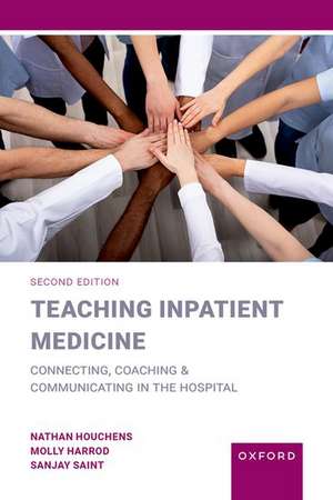 Teaching Inpatient Medicine: Connecting, Coaching, and Communicating in the Hospital de Nathan Houchens