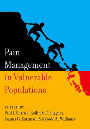 Pain Management in Vulnerable Populations de Paul J. Christo