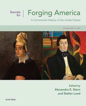 Sources for Forging America Volume One: A Continental History of the United States de Steven Hahn