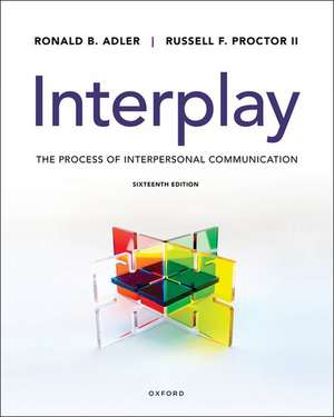 Interplay: The Process of Interpersonal Communication de Ronald B. Adler