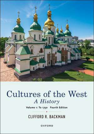 Cultures of the West: A History, Volume 1: To 1750 de Clifford Backman