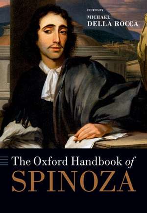 The Oxford Handbook of Spinoza de Michael Della Rocca