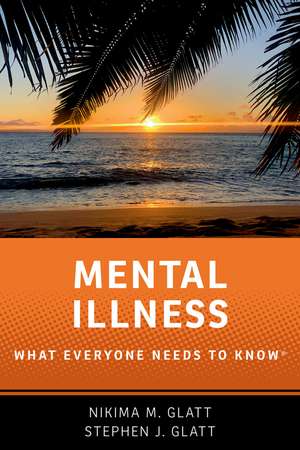 Mental Illness: What Everyone Needs to Know® de Nikima M. Glatt