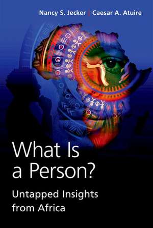 What Is a Person?: Untapped Insights from Africa de Nancy S. Jekcer