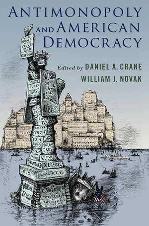 Antimonopoly and American Democracy de Daniel A. Crane