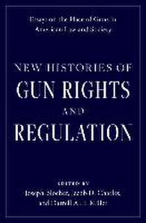 New Histories of Gun Rights and Regulation de Joseph Blocher