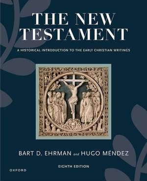 The New Testament: A Historical Introduction to the Early Christian Writings de Bart D. Ehrman