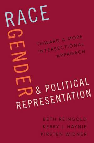 Race, Gender, and Political Representation: Toward a More Intersectional Approach de Beth Reingold