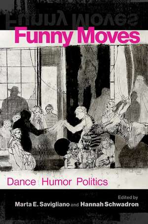 Funny Moves: Dance Humor Politics de Marta E. Savigliano