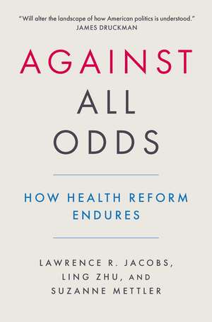 Against All Odds: How Health Reform Survived Partisan Divide de Lawrence Jacobs