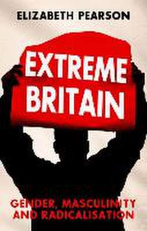 Extreme Britain de Elizabeth Pearson