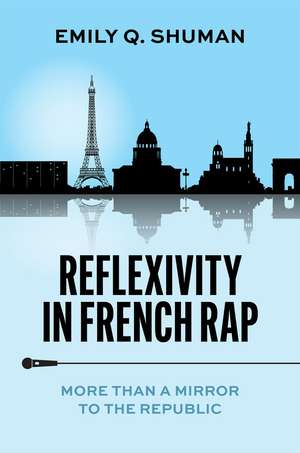 Reflexivity in French Rap: More than a Mirror to the Republic de Emily Q. Shuman