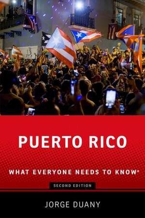 Puerto Rico: What Everyone Needs to Know® de Jorge Duany