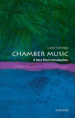 Chamber Music: A Very Short Introduction de Laura Tunbridge