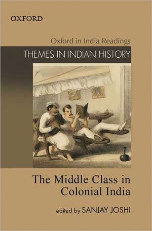 The Middle Class in Colonial India de Sanjay Joshi