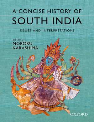 A Concise History of South India: Issues and Interpretations de Noboru Karashima