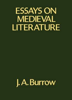 Essays on Medieval Literature de J. A. Burrow