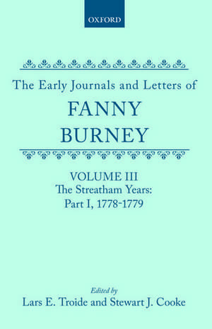 The Early Journals and Letters of Fanny Burney: Volume III: The Streatham Years, Part I, 1778-1779 de Fanny Burney