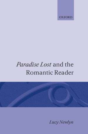 'Paradise Lost' and the Romantic Reader de Lucy Newlyn