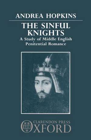 The Sinful Knights: A Study of Middle English Penitential Romance de Andrea Hopkins