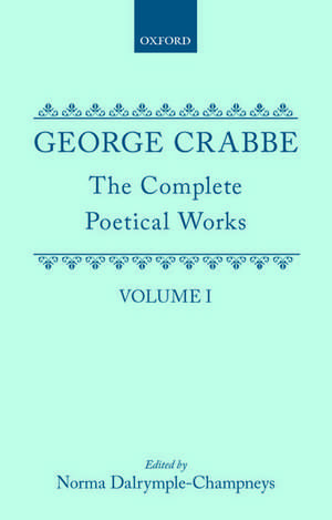 The Complete Poetical Works: Volume I de George Crabbe