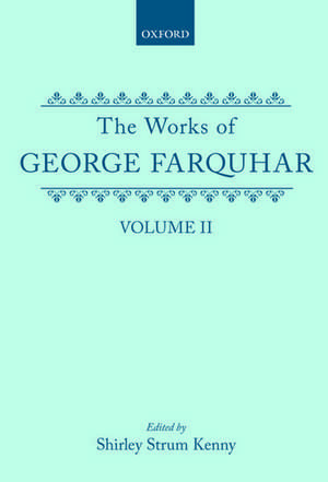 The Works of George Farquhar: Volume II de George Farquhar