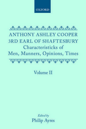 Characteristicks of Men, Manners, Opinions, Times: Volume II de 3rd Earl of Shaftesbury, Anthony Ashley Cooper