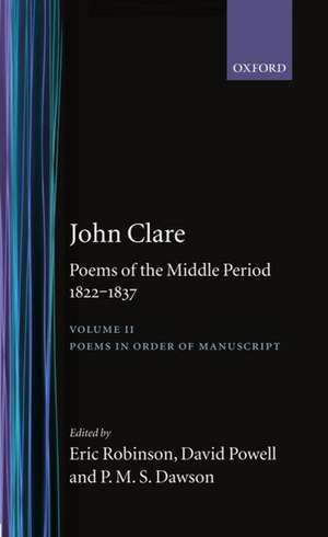 Poems of the Middle Period, 1822-1837: Volume II: Poems in Order of Manuscript de John Clare