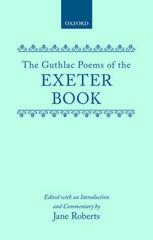 The Guthlac Poems of the Exeter Book de Jane Roberts