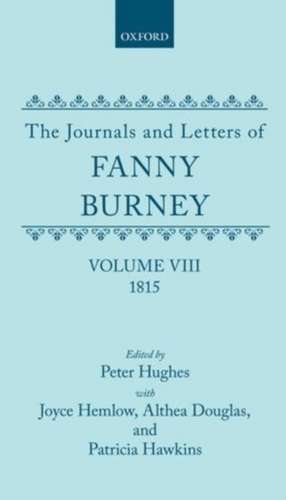 The Journals and Letters of Fanny Burney (Madame d'Arblay): Volume VIII: 1815: Letters 835-934 de Fanny Burney