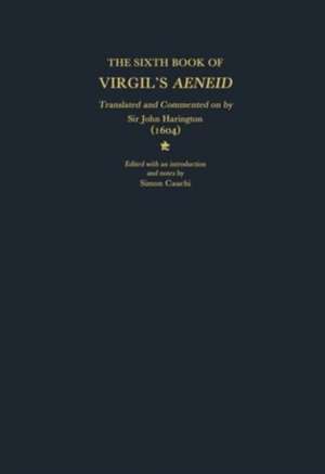 The Sixth Book of Virgil's Aeneid translated and commented on by Sir John Harington (1604) de John Harington