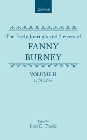 The Early Journals and Letters of Fanny Burney: Volume II: 1774-1777 de Fanny Burney