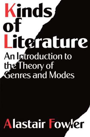 Kinds of Literature: An Introduction to the Theory of Genres and Modes de Alastair Fowler