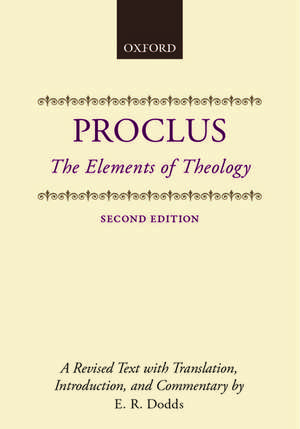 The Elements of Theology: A Revised Text with Translation, Introduction, and Commentary de Proclus