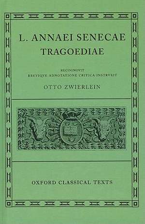 Seneca Tragoediae de Otto Zwierlein